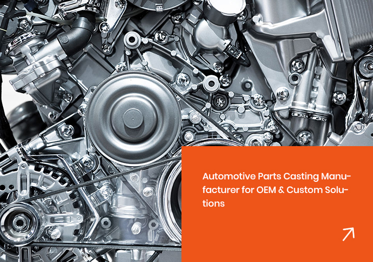Automotive-Parts-Casting-Manufacturer-for-OEM-&-Custom-Solutions